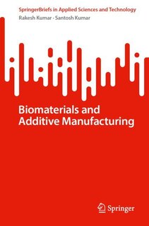 Front cover_Biomaterials and Additive Manufacturing