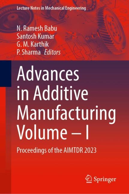 Front cover_Advances in Additive Manufacturing Volume-I