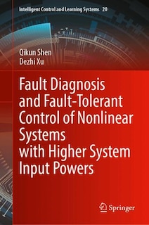 Front cover_Fault Diagnosis and Fault-Tolerant Control of Nonlinear Systems with Higher System Input Powers