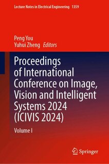 Front cover_Proceedings of International Conference on Image, Vision and Intelligent Systems 2024 (ICIVIS 2024)