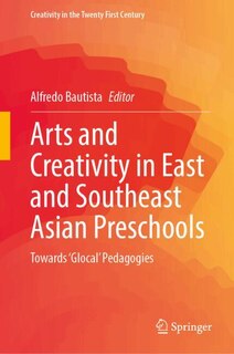 Front cover_Arts and Creativity in East and Southeast Asian Preschools