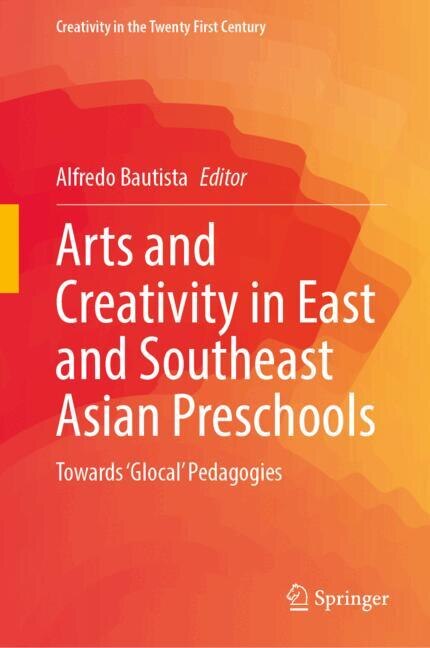 Front cover_Arts and Creativity in East and Southeast Asian Preschools