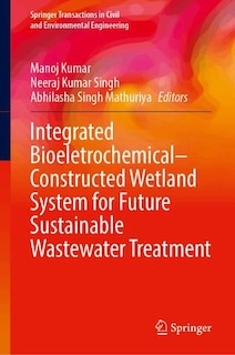 Front cover_Integrated Bioeletrochemical-Constructed Wetland System for Future Sustainable Wastewater Treatment