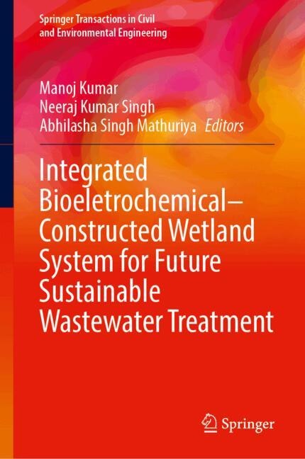 Front cover_Integrated Bioeletrochemical-Constructed Wetland System for Future Sustainable Wastewater Treatment