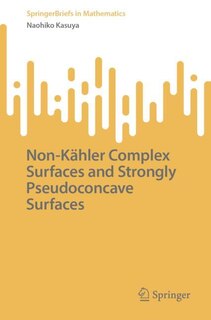 Couverture_Non-Kahler Complex Surfaces and Strongly Pseudoconcave Surfaces