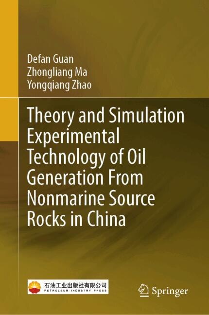 Front cover_Theory and Simulation Experimental Technology of Oil Generation From Nonmarine Source Rocks in China