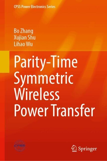 Front cover_Parity-Time Symmetric Wireless Power Transfer