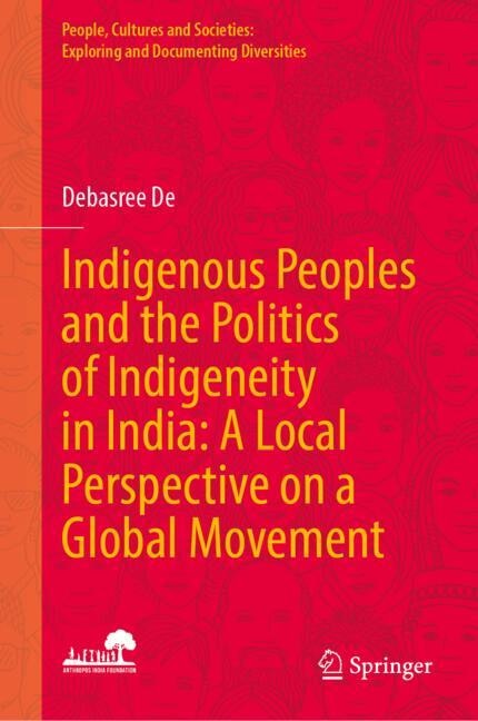Front cover_Indigenous Peoples and the Politics of Indigeneity in India