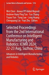 Front cover_Selected Proceedings from the 2nd International Conference on Intelligent Manufacturing and Robotics, ICIMR 2024, 22-23 August, Suzhou, China