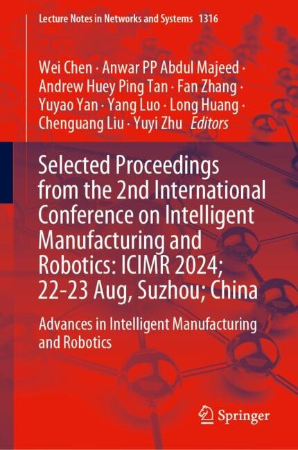 Front cover_Selected Proceedings from the 2nd International Conference on Intelligent Manufacturing and Robotics, ICIMR 2024, 22-23 August, Suzhou, China