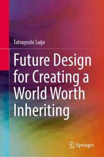 Couverture_Future Design for Creating a World Worth Inheriting