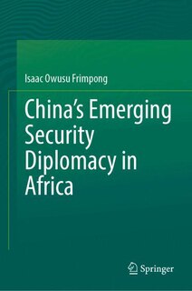 Couverture_China's Emerging Security Diplomacy in Africa