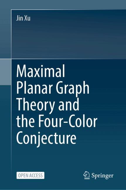 Front cover_Maximal Planar Graph Theory and the Four-Color Conjecture