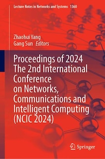 Front cover_Proceedings of the 2nd International Conference on Networks, Communications and Intelligent Computing (NCIC 2024)