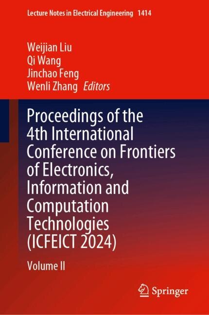 Front cover_Proceedings of the 4th International Conference on Frontiers of Electronics, Information and Computation Technologies (ICFEICT 2024)