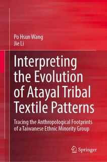 Front cover_Interpreting the Evolution of Atayal Tribal Textile Patterns