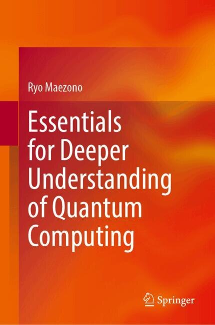 Front cover_Essentials for Deeper Understanding of Quantum Computing