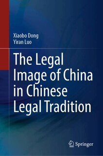 Couverture_The Legal Image of China in Chinese Legal Tradition