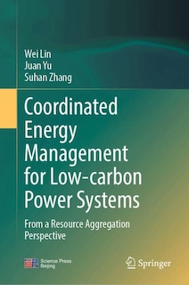 Front cover_Coordinated Energy Management for Low-carbon Power Systems