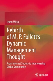 Front cover_Rebirth of M. P. Follett's Dynamic Management Thought