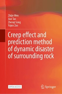 Front cover_Creep effect and prediction method of dynamic disaster of surrounding rock