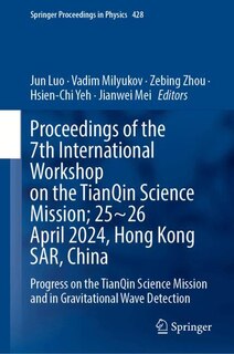 Front cover_Proceedings of the 7th International Workshop on the TianQin Science Mission; 25-26 April 2024, Hong Kong SAR, China