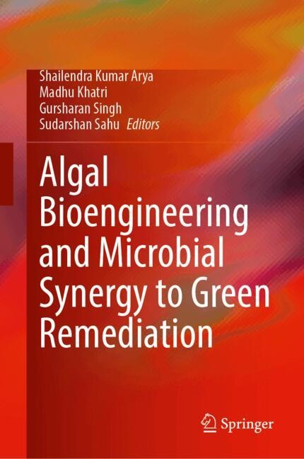 Front cover_Algal Bioengineering and Microbial Synergy to Green Remediation