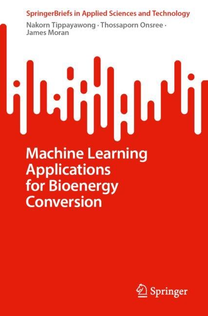 Front cover_Machine Learning Applications for Bioenergy Conversion