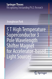 Couverture_5 T High Temperature Superconductor 3 Pole Wavelength Shifter Magnet for Accelerator-based Light Sources