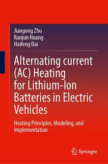 Front cover_Alternating current (AC) Heating for Lithium-Ion Batteries in Electric Vehicles