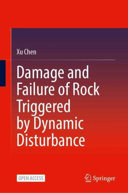 Front cover_Damage and Failure of Rock Triggered by Dynamic Disturbance