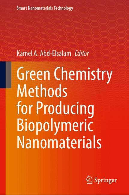 Front cover_Green Chemistry Methods for Producing Biopolymeric Nanomaterials