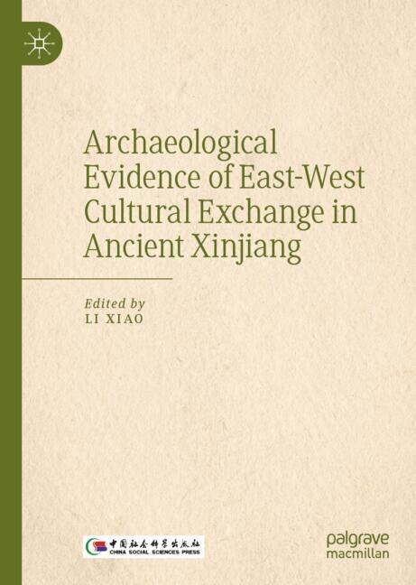 Front cover_Archaeological Evidence of East-West Cultural Exchange in Ancient Xinjiang