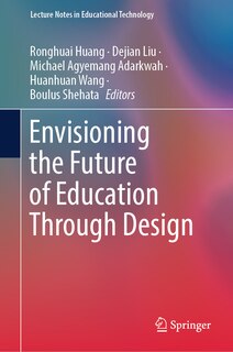 Front cover_Envisioning the Future of Education Through Design