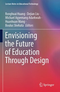 Front cover_Envisioning the Future of Education Through Design