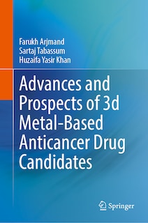 Front cover_Advances and Prospects of 3-d Metal-Based Anticancer Drug Candidates