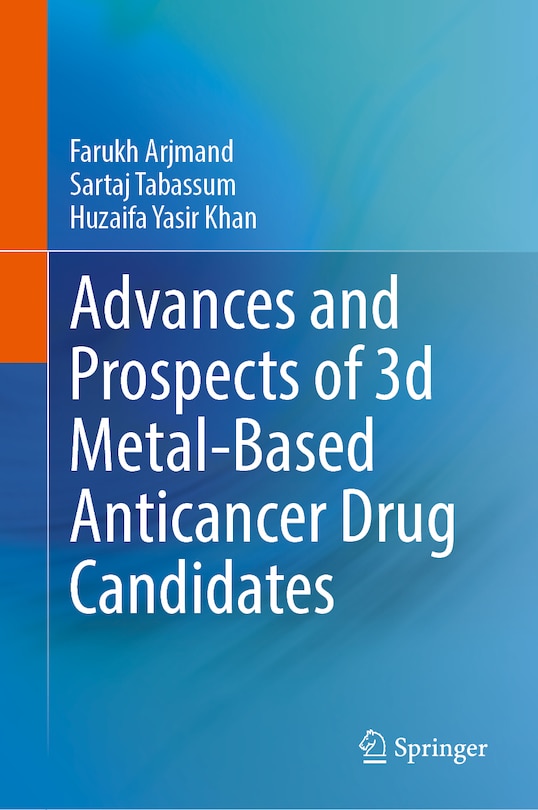 Front cover_Advances and Prospects of 3-d Metal-Based Anticancer Drug Candidates