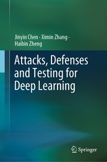 Couverture_Attacks, Defenses and Testing for Deep Learning