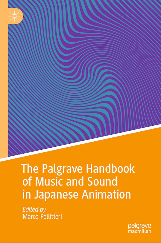 Front cover_The Palgrave Handbook of Music and Sound in Japanese Animation