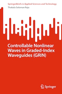 Front cover_Controllable Nonlinear Waves in Graded-index Waveguides (GRIN)