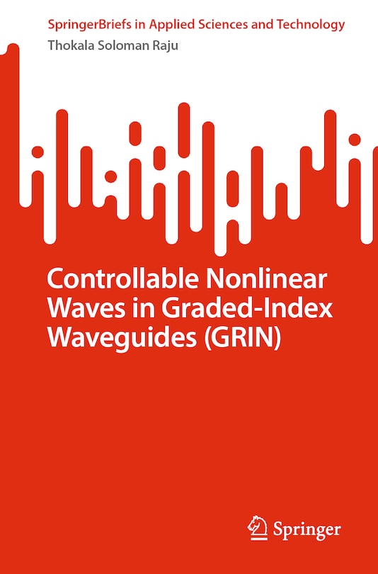 Front cover_Controllable Nonlinear Waves in Graded-index Waveguides (GRIN)