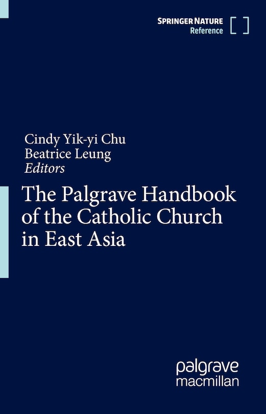 Front cover_The Palgrave Handbook of the Catholic Church in East Asia