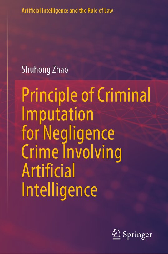 Couverture_Principle of Criminal Imputation for Negligence Crime Involving Artificial Intelligence