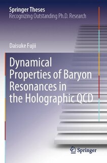 Couverture_Dynamical Properties of Baryon Resonances in the Holographic QCD