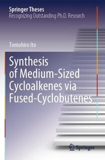 Front cover_Synthesis of Medium-Sized Cycloalkenes via Fused-Cyclobutenes