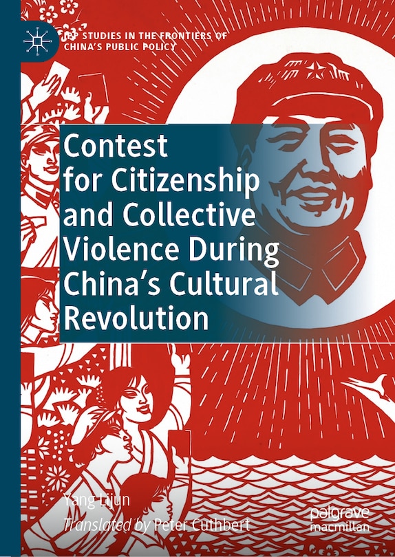 Front cover_Contest for Citizenship and Collective Violence during China's Cultural Revolution