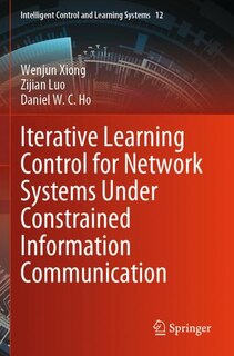 Couverture_Iterative Learning Control for Network Systems Under Constrained Information Communication