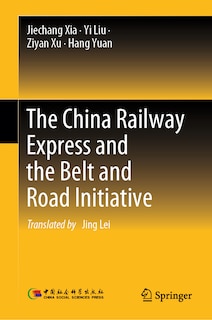 Front cover_The China Railway Express and the Belt and Road Initiative