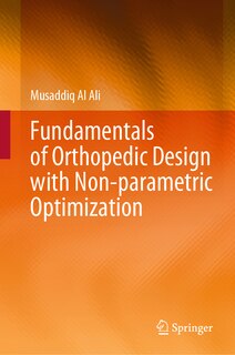 Front cover_Fundamentals of Orthopedic Design with Non-parametric Optimization
