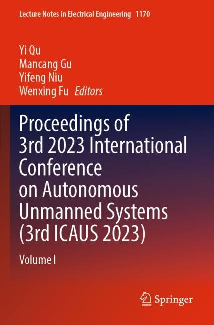 Front cover_Proceedings of 3rd 2023 International Conference on Autonomous Unmanned Systems (3rd ICAUS 2023)